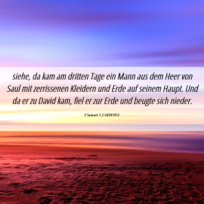 Picture 06 - 2 Samuel 1:2 LUTH1912 - siehe, da kam am dritten Tage ein Mann aus dem - Bible Verse Picture