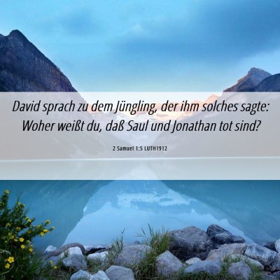Picture 06 - 2 Samuel 1:5 LUTH1912 - David sprach zu dem Jüngling, der ihm solches - Bible Verse Picture