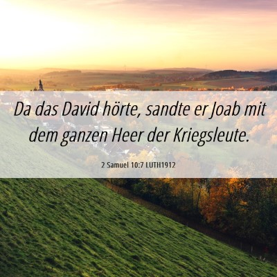 Picture 06 - 2 Samuel 10:7 LUTH1912 - Da das David hörte, sandte er Joab mit dem - Bible Verse Picture