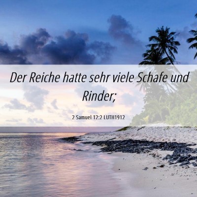 Picture 06 - 2 Samuel 12:2 LUTH1912 - Der Reiche hatte sehr viele Schafe und - Bible Verse Picture