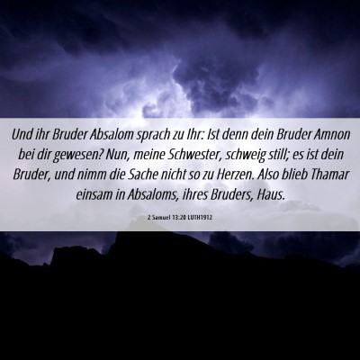 Picture 06 - 2 Samuel 13:20 LUTH1912 - Und ihr Bruder Absalom sprach zu Ihr: Ist denn - Bible Verse Picture