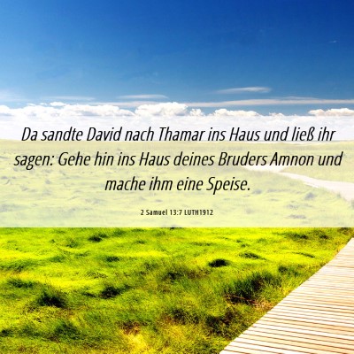 Picture 06 - 2 Samuel 13:7 LUTH1912 - Da sandte David nach Thamar ins Haus und ließ - Bible Verse Picture