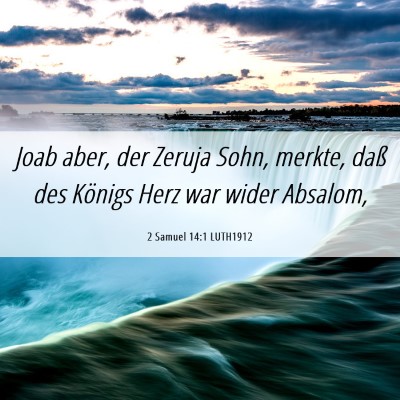 Picture 06 - 2 Samuel 14:1 LUTH1912 - Joab aber, der Zeruja Sohn, merkte, daß des - Bible Verse Picture