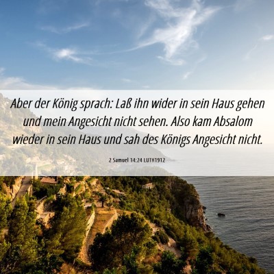 Picture 06 - 2 Samuel 14:24 LUTH1912 - Aber der König sprach: Laß ihn wider in sein - Bible Verse Picture