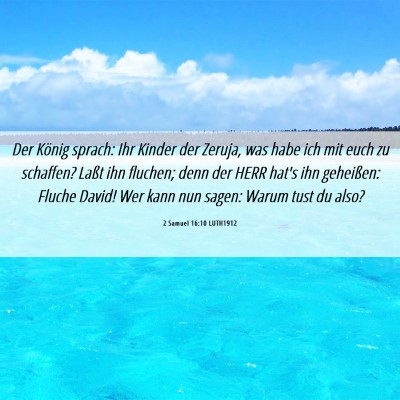 Picture 06 - 2 Samuel 16:10 LUTH1912 - Der König sprach: Ihr Kinder der Zeruja, was - Bible Verse Picture