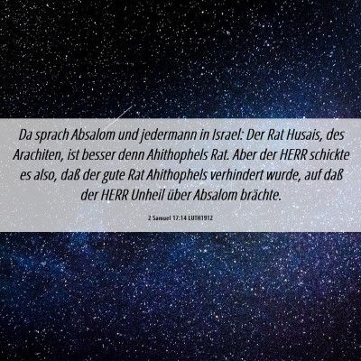 Picture 06 - 2 Samuel 17:14 LUTH1912 - Da sprach Absalom und jedermann in Israel: Der - Bible Verse Picture