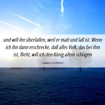 Picture 06 - 2 Samuel 17:2 LUTH1912 - und will ihn überfallen, weil er matt und laß - Bible Verse Picture