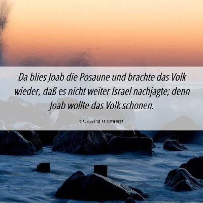 Picture 06 - 2 Samuel 18:16 LUTH1912 - Da blies Joab die Posaune und brachte das Volk - Bible Verse Picture