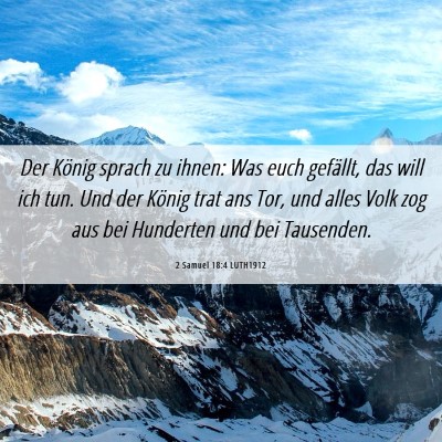 Picture 06 - 2 Samuel 18:4 LUTH1912 - Der König sprach zu ihnen: Was euch gefällt, - Bible Verse Picture