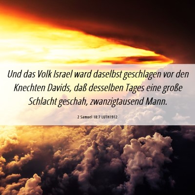 Picture 06 - 2 Samuel 18:7 LUTH1912 - Und das Volk Israel ward daselbst geschlagen vor - Bible Verse Picture