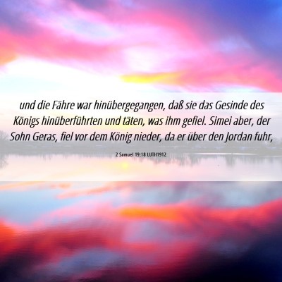 Picture 06 - 2 Samuel 19:18 LUTH1912 - und die Fähre war hinübergegangen, daß sie das - Bible Verse Picture