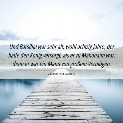 Picture 06 - 2 Samuel 19:32 LUTH1912 - Und Barsillai war sehr alt, wohl achtzig Jahre, - Bible Verse Picture