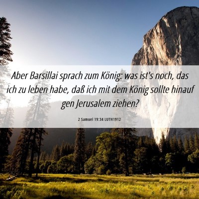 Picture 06 - 2 Samuel 19:34 LUTH1912 - Aber Barsillai sprach zum König: was ist's noch, - Bible Verse Picture