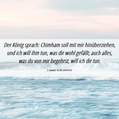 Picture 06 - 2 Samuel 19:38 LUTH1912 - Der König sprach: Chimham soll mit mir - Bible Verse Picture