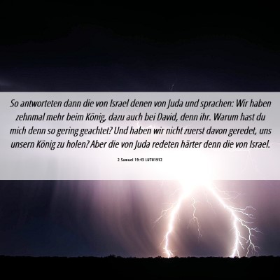 Picture 06 - 2 Samuel 19:43 LUTH1912 - So antworteten dann die von Israel denen von Juda - Bible Verse Picture
