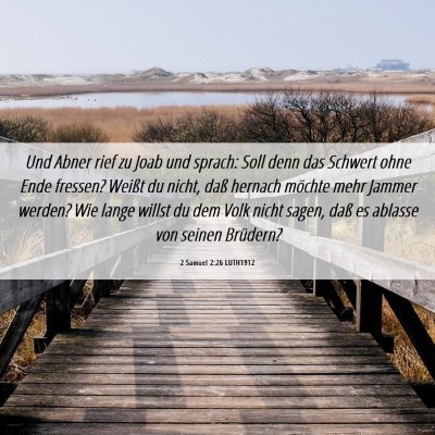 Picture 06 - 2 Samuel 2:26 LUTH1912 - Und Abner rief zu Joab und sprach: Soll denn das - Bible Verse Picture