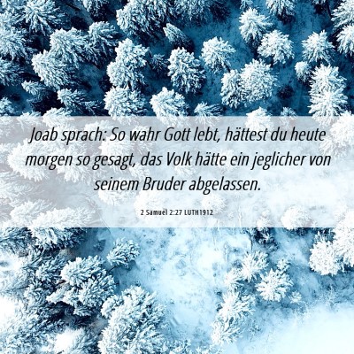 Picture 06 - 2 Samuel 2:27 LUTH1912 - Joab sprach: So wahr Gott lebt, hättest du heute - Bible Verse Picture