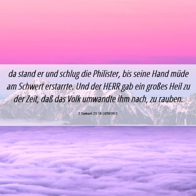 Picture 06 - 2 Samuel 23:10 LUTH1912 - da stand er und schlug die Philister, bis seine - Bible Verse Picture