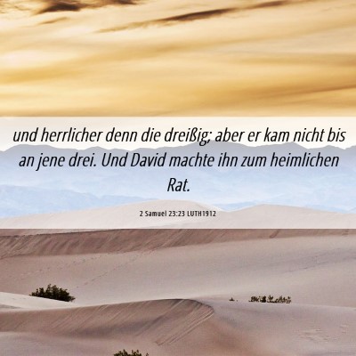 Picture 06 - 2 Samuel 23:23 LUTH1912 - und herrlicher denn die dreißig; aber er kam - Bible Verse Picture