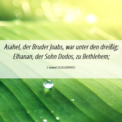 Picture 06 - 2 Samuel 23:24 LUTH1912 - Asahel, der Bruder Joabs, war unter den dreißig; - Bible Verse Picture