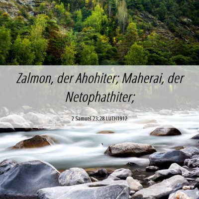 Picture 06 - 2 Samuel 23:28 LUTH1912 - Zalmon, der Ahohiter; Maherai, der - Bible Verse Picture