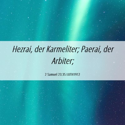 Picture 06 - 2 Samuel 23:35 LUTH1912 - Hezrai, der Karmeliter; Paerai, der - Bible Verse Picture