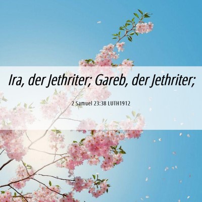Picture 06 - 2 Samuel 23:38 LUTH1912 - Ira, der Jethriter; Gareb, der - Bible Verse Picture