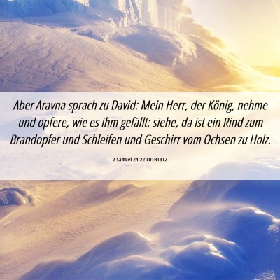 Picture 06 - 2 Samuel 24:22 LUTH1912 - Aber Aravna sprach zu David: Mein Herr, der - Bible Verse Picture