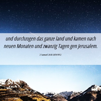 Picture 06 - 2 Samuel 24:8 LUTH1912 - und durchzogen das ganze land und kamen nach - Bible Verse Picture