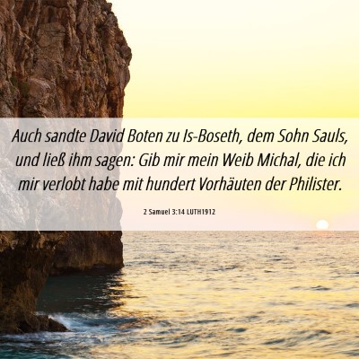 Picture 06 - 2 Samuel 3:14 LUTH1912 - Auch sandte David Boten zu Is-Boseth, dem Sohn - Bible Verse Picture