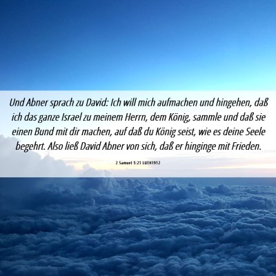 Picture 06 - 2 Samuel 3:21 LUTH1912 - Und Abner sprach zu David: Ich will mich - Bible Verse Picture