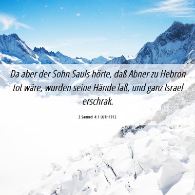 Picture 06 - 2 Samuel 4:1 LUTH1912 - Da aber der Sohn Sauls hörte, daß Abner zu - Bible Verse Picture