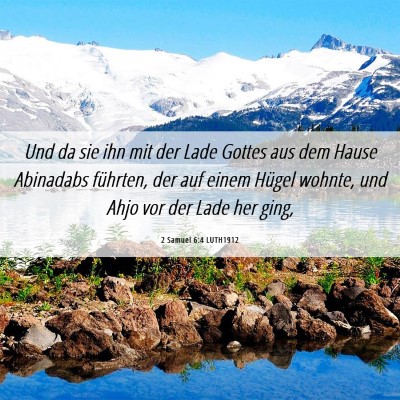 Picture 06 - 2 Samuel 6:4 LUTH1912 - Und da sie ihn mit der Lade Gottes aus dem Hause - Bible Verse Picture