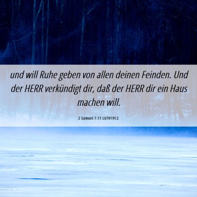 Picture 06 - 2 Samuel 7:11 LUTH1912 - und will Ruhe geben von allen deinen Feinden. Und - Bible Verse Picture