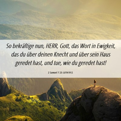 Picture 06 - 2 Samuel 7:25 LUTH1912 - So bekräftige nun, HERR, Gott, das Wort in - Bible Verse Picture