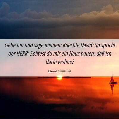 Picture 06 - 2 Samuel 7:5 LUTH1912 - Gehe hin und sage meinem Knechte David: So - Bible Verse Picture