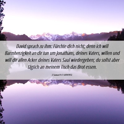 Picture 06 - 2 Samuel 9:7 LUTH1912 - David sprach zu ihm: Fürchte dich nicht; denn - Bible Verse Picture