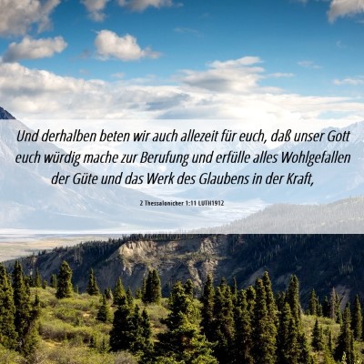 Picture 06 - 2 Thessalonicher 1:11 LUTH1912 - Und derhalben beten wir auch allezeit für euch, - Bible Verse Picture
