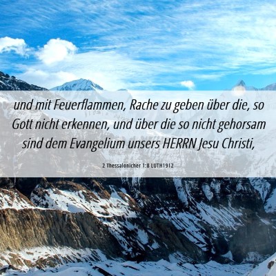 Picture 06 - 2 Thessalonicher 1:8 LUTH1912 - und mit Feuerflammen, Rache zu geben über die, - Bible Verse Picture