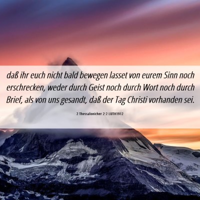 Picture 06 - 2 Thessalonicher 2:2 LUTH1912 - daß ihr euch nicht bald bewegen lasset von eurem - Bible Verse Picture