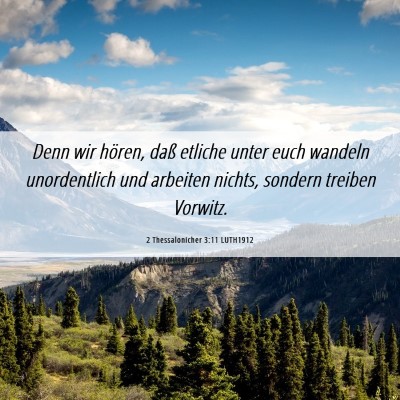 Picture 06 - 2 Thessalonicher 3:11 LUTH1912 - Denn wir hören, daß etliche unter euch wandeln - Bible Verse Picture