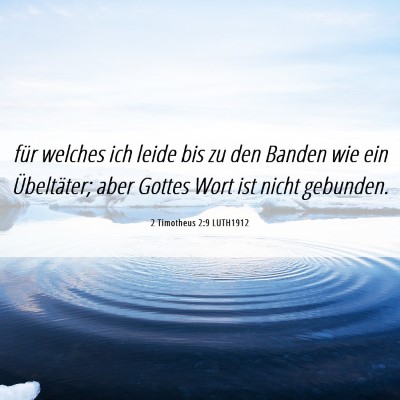 Picture 06 - 2 Timotheus 2:9 LUTH1912 - für welches ich leide bis zu den Banden wie ein - Bible Verse Picture