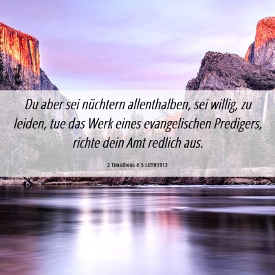 Picture 06 - 2 Timotheus 4:5 LUTH1912 - Du aber sei nüchtern allenthalben, sei willig, - Bible Verse Picture