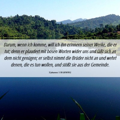 Picture 06 - 3 Johannes 1:10 LUTH1912 - Darum, wenn ich komme, will ich ihn erinnern - Bible Verse Picture