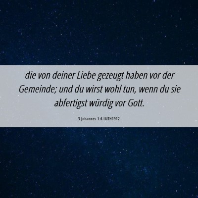 Picture 06 - 3 Johannes 1:6 LUTH1912 - die von deiner Liebe gezeugt haben vor der - Bible Verse Picture
