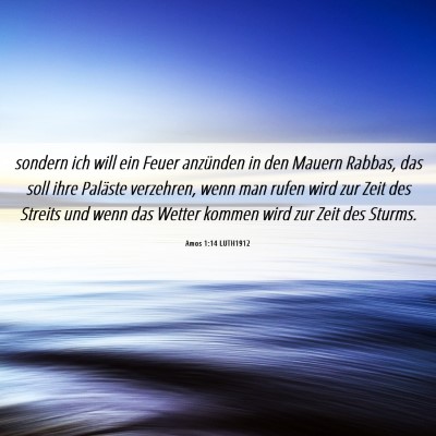 Picture 06 - Amos 1:14 LUTH1912 - sondern ich will ein Feuer anzünden in den - Bible Verse Picture