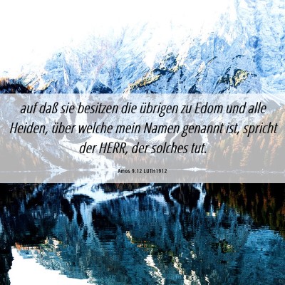 Picture 06 - Amos 9:12 LUTH1912 - auf daß sie besitzen die übrigen zu Edom und - Bible Verse Picture