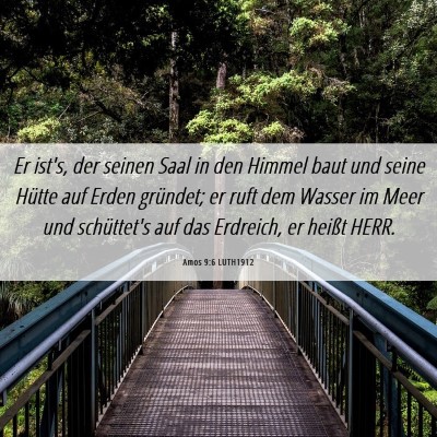 Picture 06 - Amos 9:6 LUTH1912 - Er ist's, der seinen Saal in den Himmel baut und - Bible Verse Picture