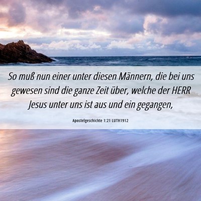 Picture 06 - Apostelgeschichte 1:21 LUTH1912 - So muß nun einer unter diesen Männern, die bei - Bible Verse Picture