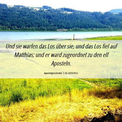 Picture 06 - Apostelgeschichte 1:26 LUTH1912 - Und sie warfen das Los über sie, und das Los - Bible Verse Picture